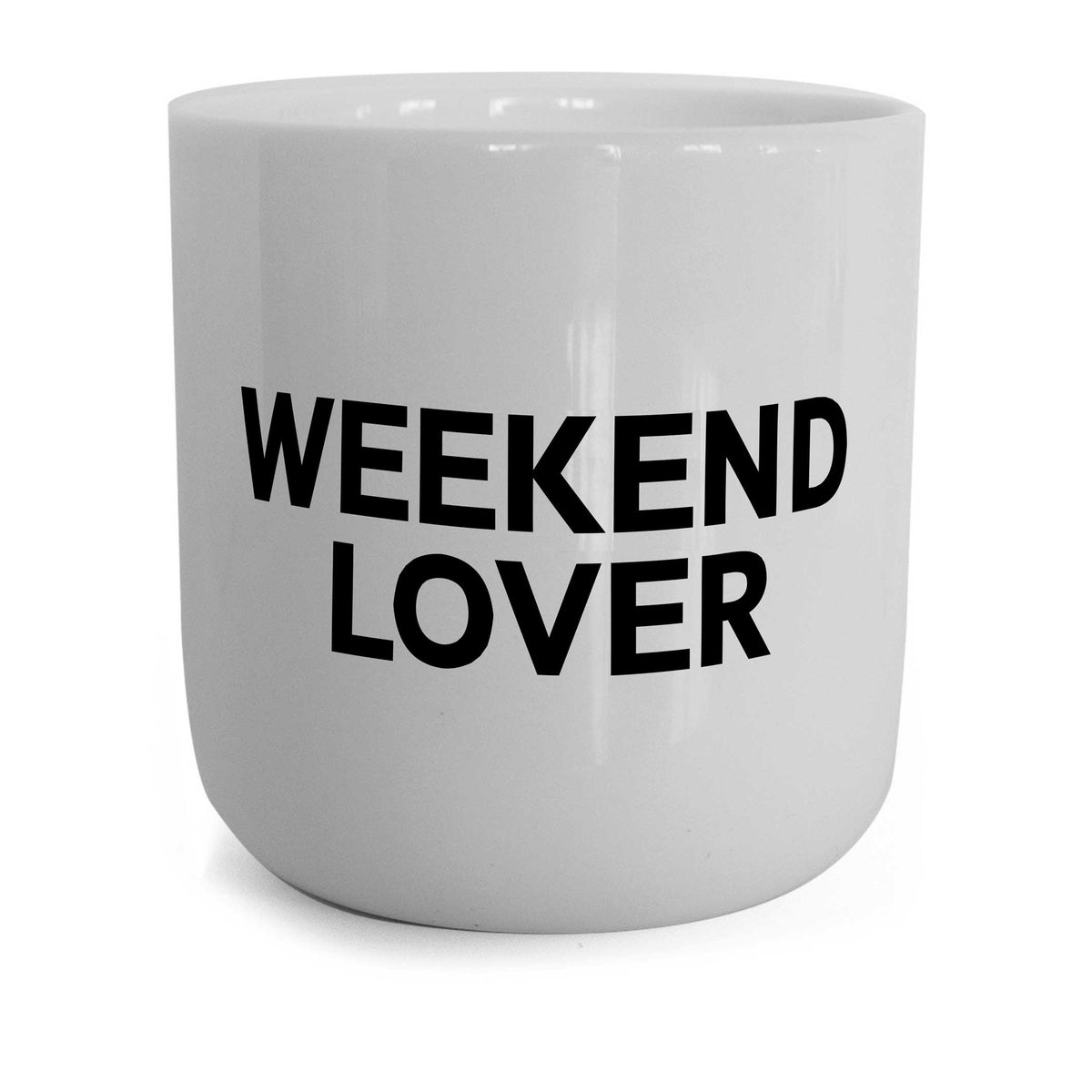 WEEKEND LOVER | weisser Kaffee- & Tee-BECHER mit schwarzer Typo | Lyrics Serie | PLTY