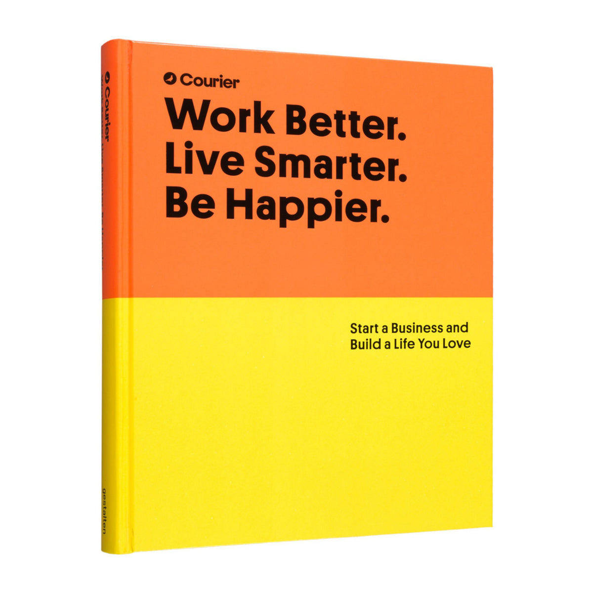 Buch "Work Better. Live Smarter. Be Happier." – Hardcover | Gestalten