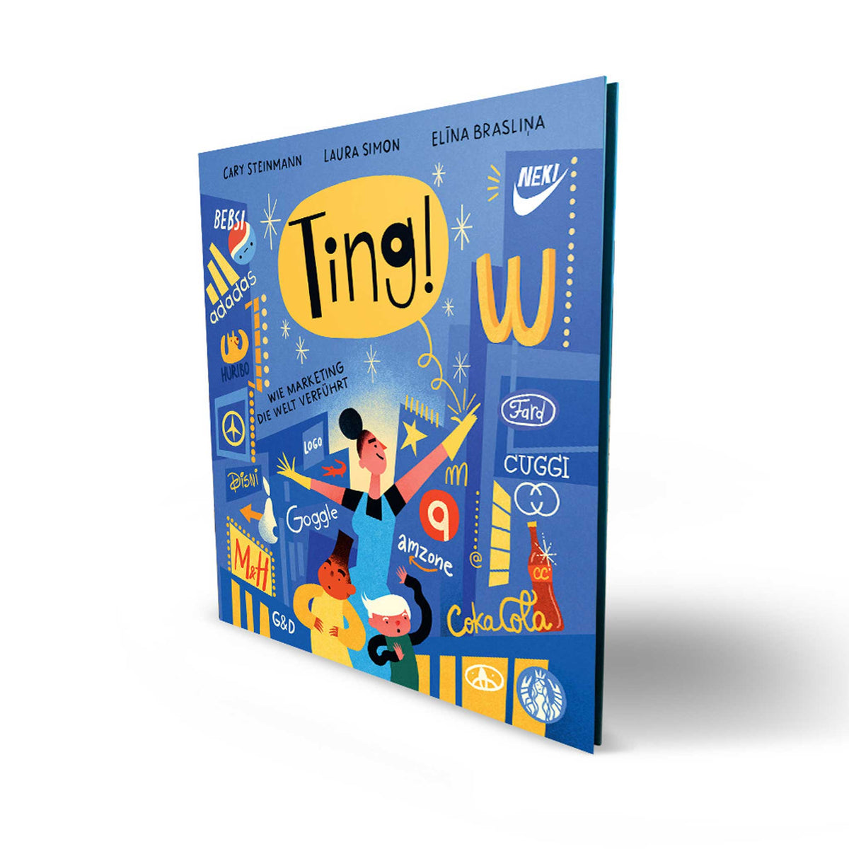 TING! | Wie MARKETING die Welt verführt | KINDER-WISSENBUCH | Cary Steinmann & Laura Simon | Helvetiq - Charles & Marie